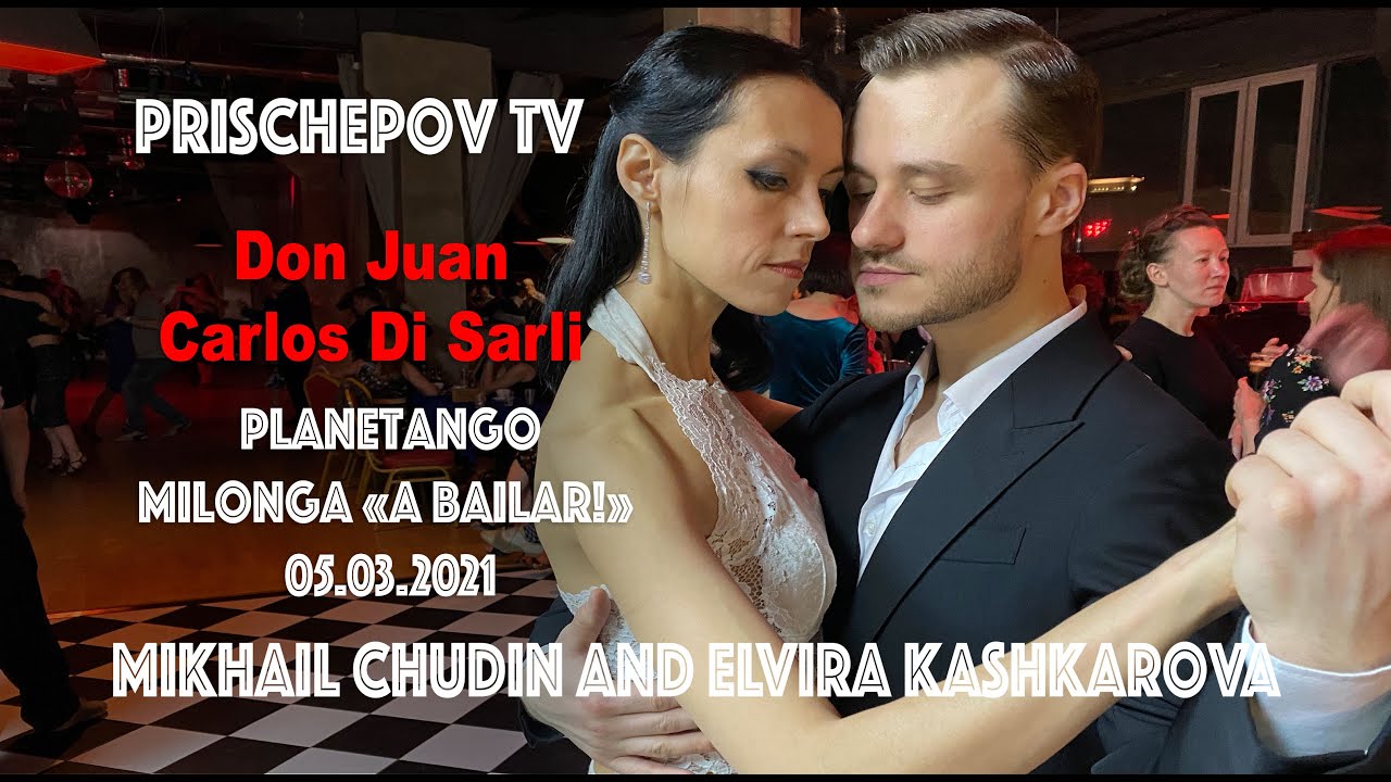 Mikhail Chudin and Elvira Kashkarova, Planetango Milonga «A Bailar!», Don Juan, Carlos Di Sarli