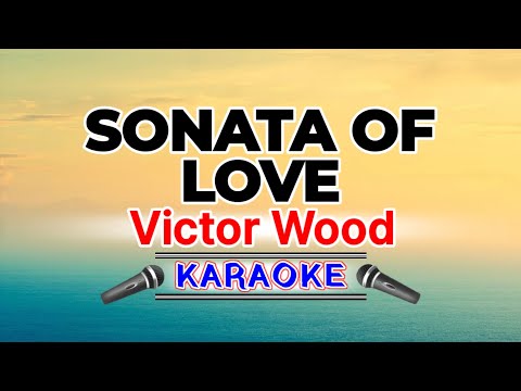 Sonata Of Love – Victor Wood (Karaoke Version)
