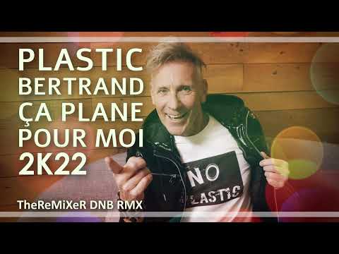 PLASTIC BERTRAND – ÇA PLANE POUR MOI 2K22 (TheReMiXeR DNB RMX)