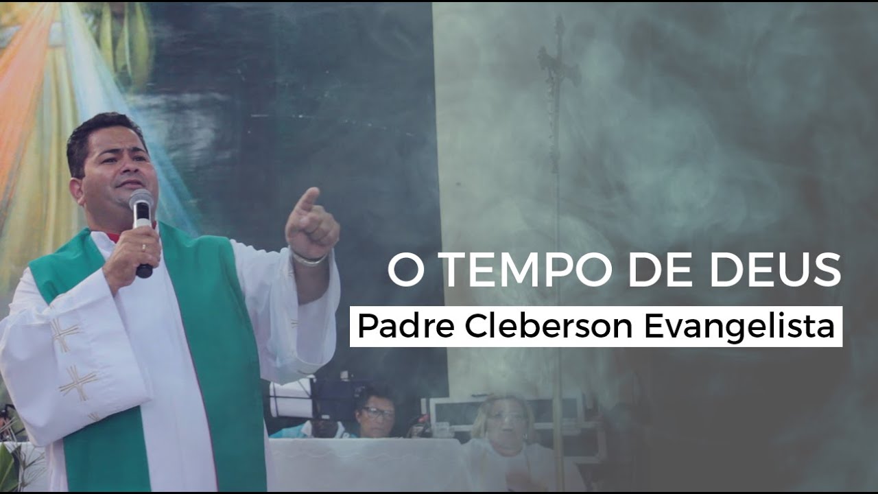 Padre Cleberson - O TEMPO DE DEUS