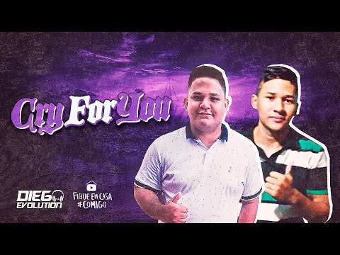 Dj Alex Produções Feat. Dj Diego Evolution - Cry For You (Exclusiva) 2020