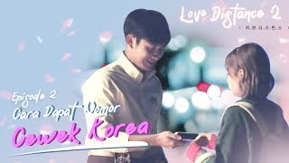 Download lagu [LOVE DISTANCE S2] Eps 2 : Cara Dapat Nomor Cewek Korea mp3