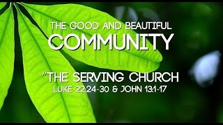preview picture of video '01/18/15 - The Good and Beautiful Community: The Serving Church'