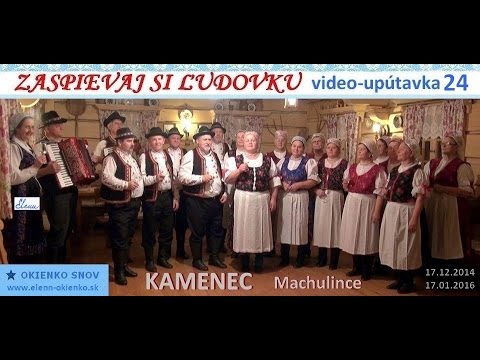 ZASPIEVAJ SI ĽUDOVKU video-upútavka 24 KAMENEC z Machuliniec EW