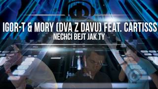 Igor-T & Mory (Dva z davu) feat. Cartisss - Nechci bejt jak ty Igor-T & Mory (Dva z davu) feat. Cartisss - Nechci bejt jak ty