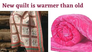 A new quilt is warmer than old one . Why ? नया रजाई पुराने से गर्म क्यों ? 🤬 😾