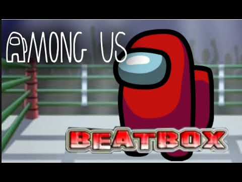 Among Us Beatbox solo- Sonic Beatbox Battles