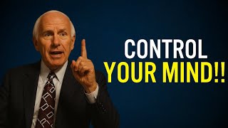 How to Control Your Mind | Jim Rohn Motivation