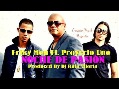 Noche de Pasión - Leo Fenix  & Friky Mon Ft Proyecto Uno (Produced By DJ Rafa Viloria)