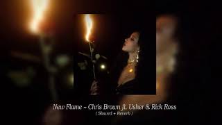 New Flame ~ Chris Brown ft. Usher & Rick Ross ( Slowed + Reverb )