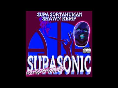 Supa Sortahuman x Shawn Kemp Ft.Jhi Ali-Fuck That Shit(GXLDSLVGSRMX)