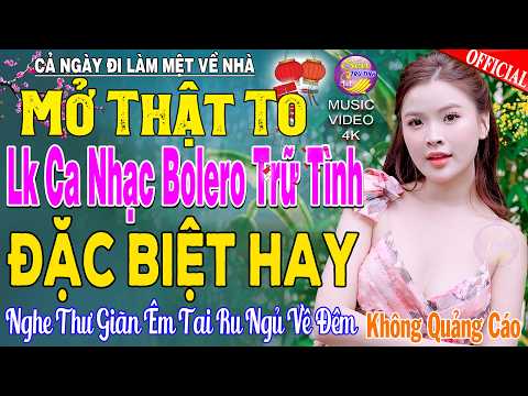 LK Nhạc Trữ Tình Bolero KHÔNG QUẢNG CÁO Cả Xóm Phê -TUYỆT PHẨM Bolero Sến Xưa Ngọt Ngào TOÀN BÀI HAY