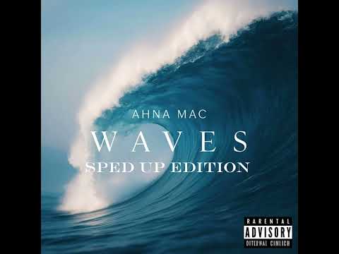 Ahna Mac - Waves (Sped Up)