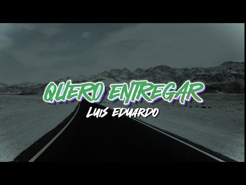 QUERO ENTREGAR (Lyric Vídeo)