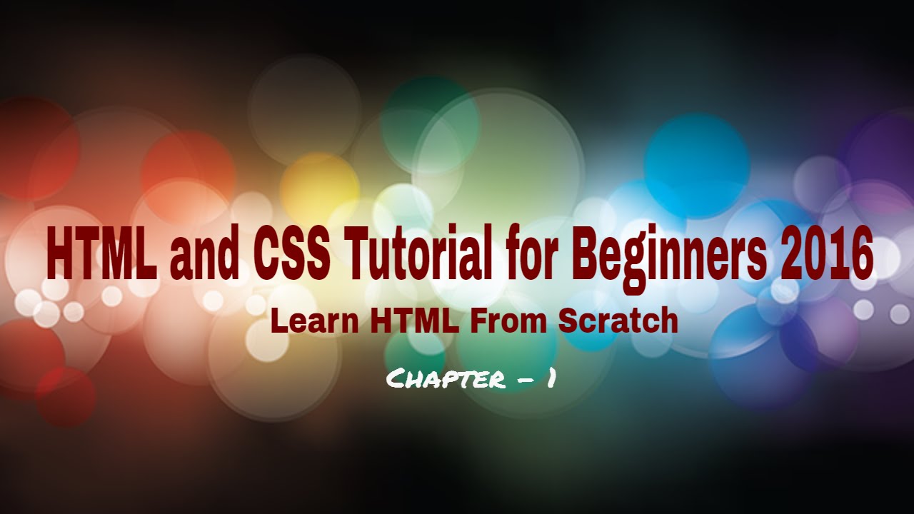 HTML and CSS Tutorial for Beginners 2016 - General concept and Understanding of HTML - Part 1