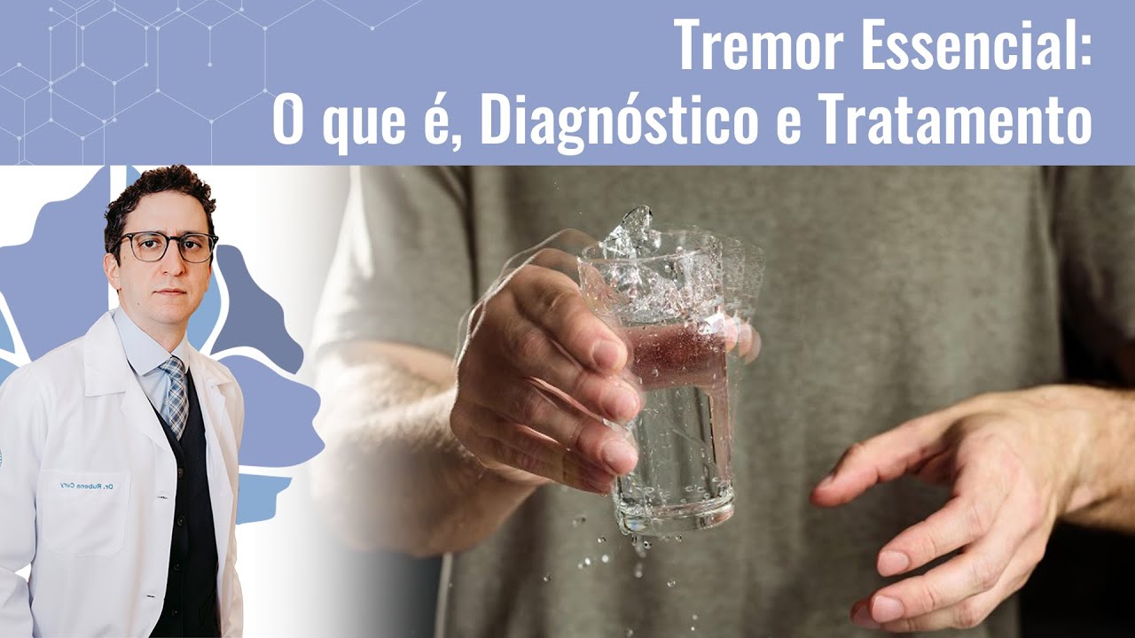 Tremor Essencial: O que é, Diagnóstico e Tratamento