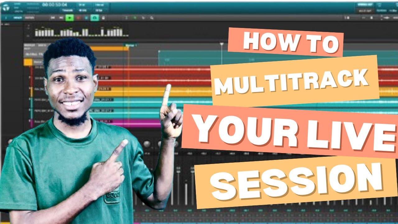 HOW TO MULTITRACK YOUR LIVE SESSION