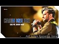 Kahin Kisi Bhi Gali Me Jaaun Main Atif Aslam Romantic Song