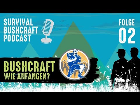 Outdoor-Podcast – Folge 2: Bushcraft: wie du damit anfängst