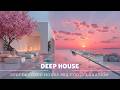 Best Deep House Songs Of All Time Deep House Vibes 2026 Tropical House Journey