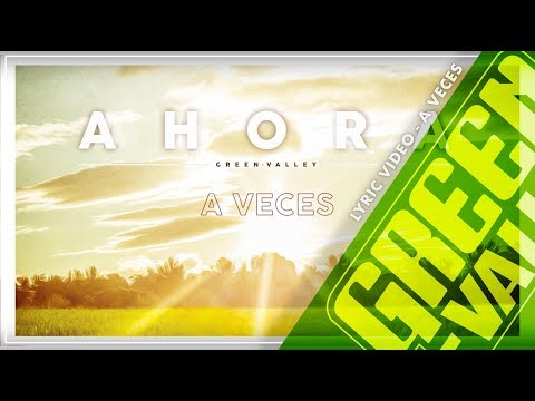 GREEN VALLEY - A VECES (Lyric Video) 14
