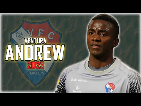 Andrew Ventura 2023 ● Gil Vicente ► Full Season Show