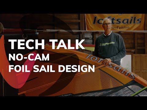 Loftsails No-Cam Foil Design | Tech Talk Ep.3