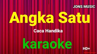 Download lagu ANGKA SATU || CACA HANDIKA || KARAOKE mp3