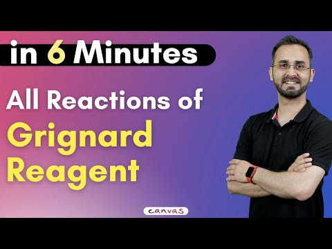 Revise Grignard reagent reactions & mechanism in just 6 min