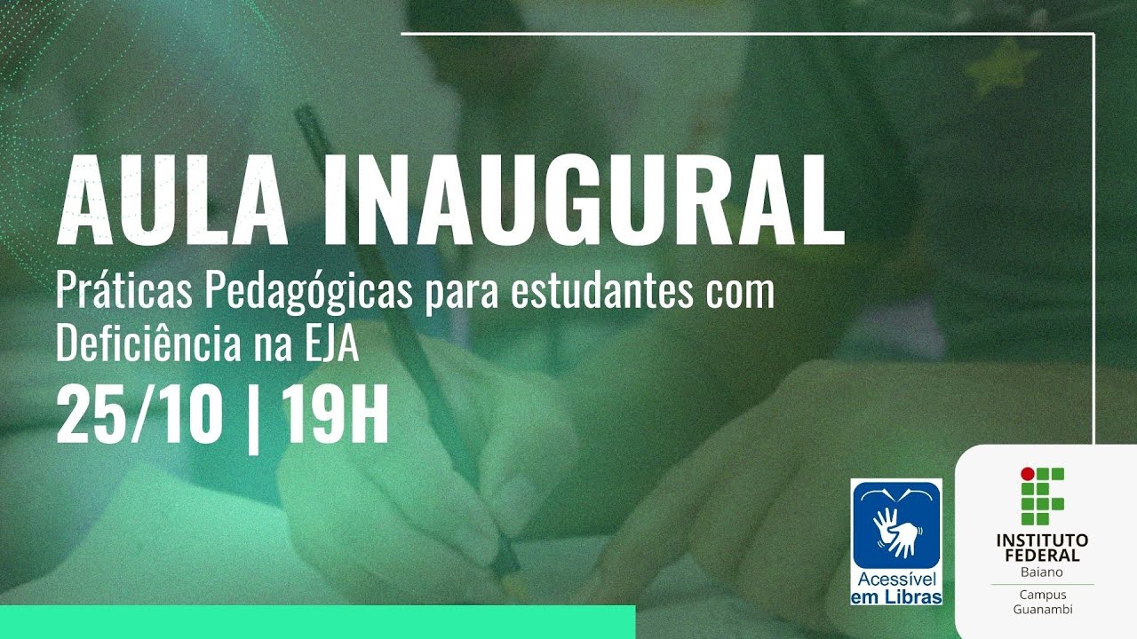 Aula Inaugural - Práticas Pedagógicas para estudantes com Deficiência na EJA
