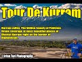Tour De Kurram The Paradise Of Pakistan Most Beautiful Places Of Kurram Valley Through Drone