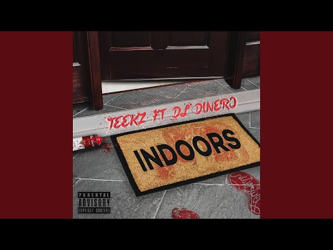 Indoors (feat. DL Dinero)