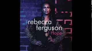 Rebecca Ferguson - I Hope