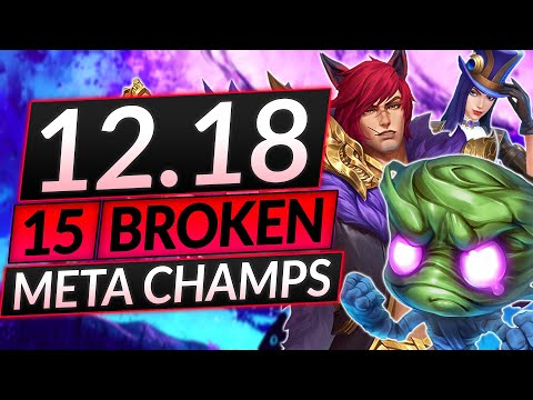 15 NEW UPDATED BROKEN Champions for Patch 12.18 - BEST Champs to MAIN - LoL Guide