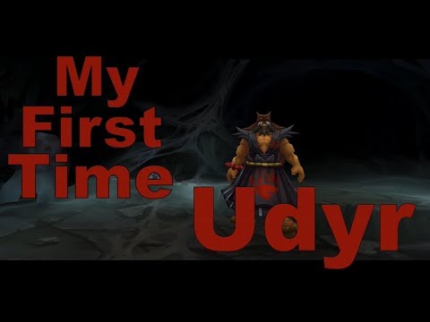 My First Time: Udyr