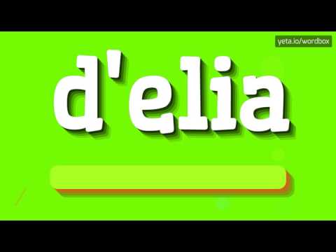 D'ELIA - HOW TO PRONOUNCE D'ELIA?