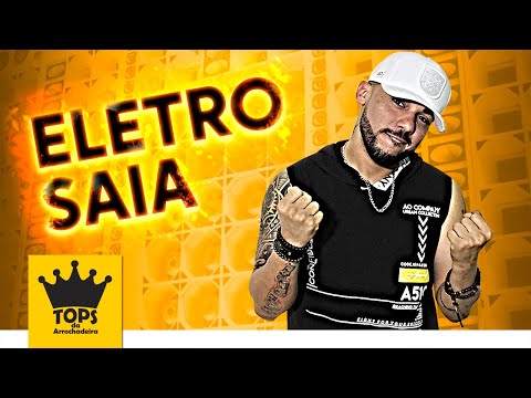 EletroSaia - Oz Karaz de Saia - Música Nova (Tops da Arrochadeira)