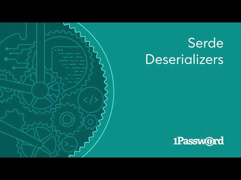 1Password Developer Fireside Chat: Serde Deserializers