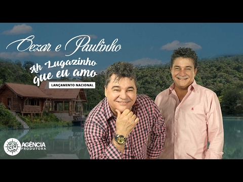 Cezar e Paulinho - Ah Lugazinho que eu amo [ÁUDIO OFICIAL]
