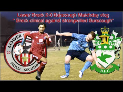 Lower Breck 2-0 Burscough Matchday vlog *Breck clinical against strong willed Burscough*