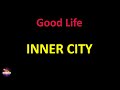 Inner City - Good Life (Lyrics version)