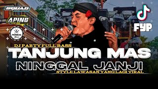 Download lagu DJ TANJUNG MAS NINGGAL JANJI | STYLE LAWASAN BASS HOREG FULL BASS TERBARU ‼️ COCOK BUAT JOGET mp3 Download lagu DJ TANJUNG MAS NINGGAL JANJI | STYLE LAWASAN BASS HOREG FULL BASS TERBARU ‼️ COCOK BUAT JOGET mp3