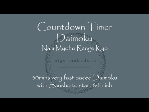 Nam Myoho Renge Kyo - 30mins Very Fast Daimoku with Countdown Timer