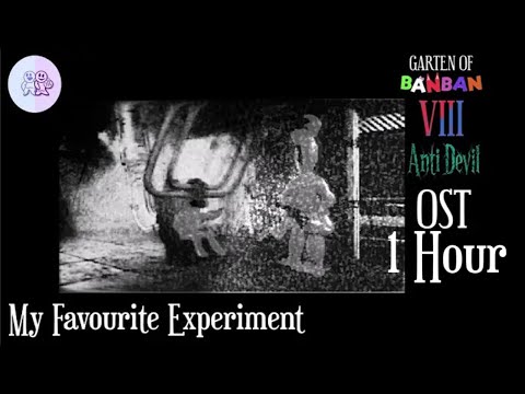 Garten of Banban 8: Anti Devil OST - My Favourite Experiment 1 hour
