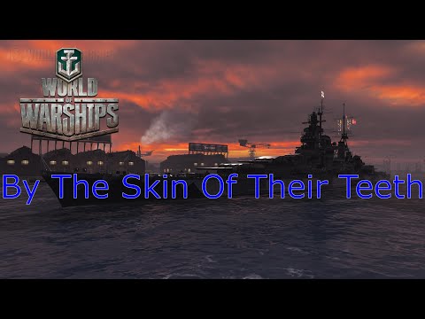World of Warships- By The Skin Of Their Teeth