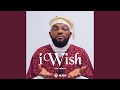 I wish