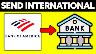 How To Send International Wire Transfer Bank of America (2024)