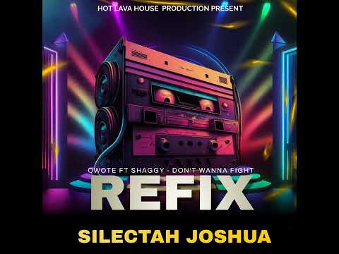QWOTE FT SHAGGY - DON'T WANNA FIGHT REFIX - MASTER BY SILECTAH JOSHUA