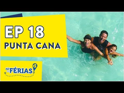 Programa Tô de Férias | Punta Cana | EP 18