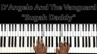 D'Angelo And The Vanguard "Sugah Daddy" Piano Tutorial